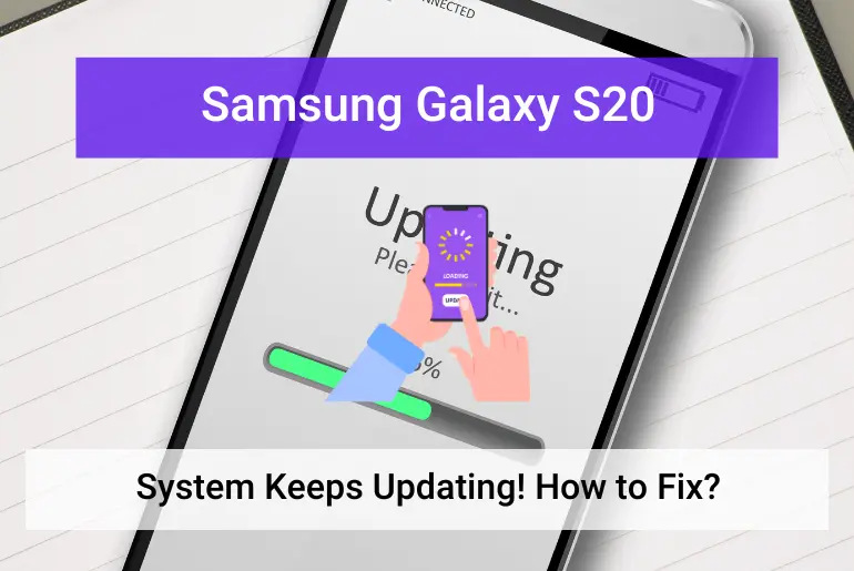 Samsung Galaxy S20 Keeps Updating (Featured)