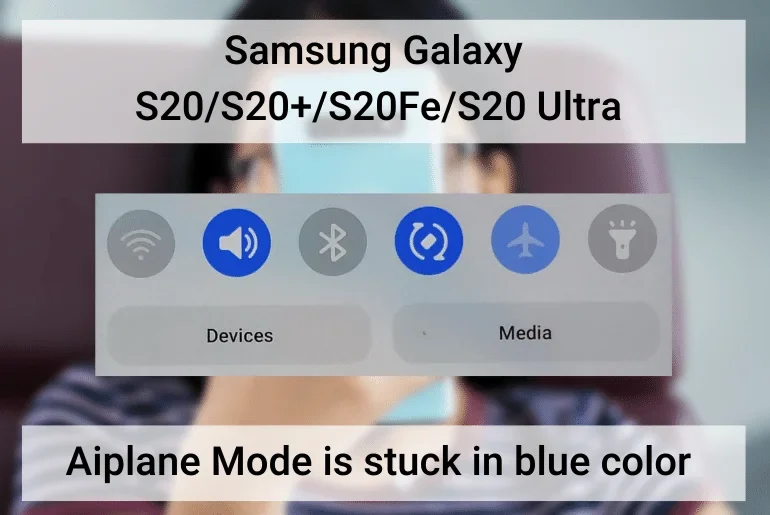 Samsung Galaxy S20 Airplane Mode Stuck in Light Blue Color - featured image