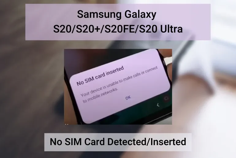 Samsung Galaxy S20 no sim card detected - featured image