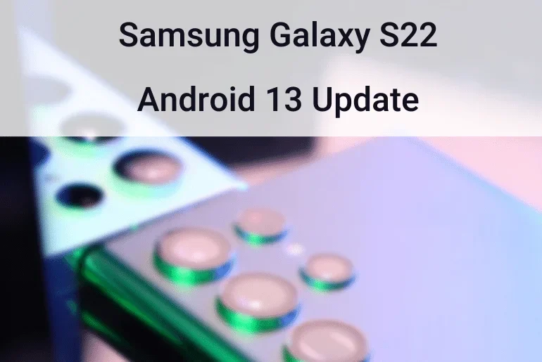 Samsung Galaxy S22 Android 13 update - featured image