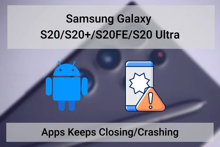 samsung galaxy s20 apps keep closing or crashing - featured image