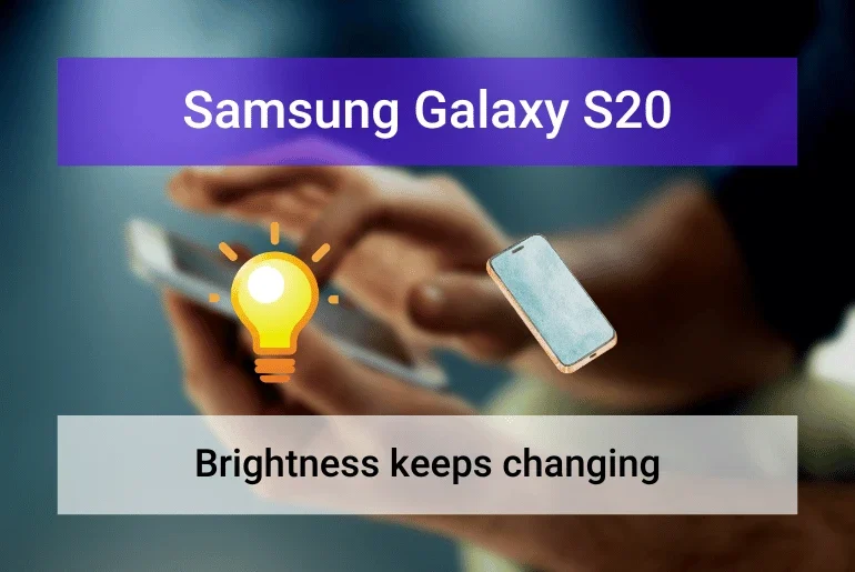 How to Fix Samsung S20 Brightness Keeps Changing (Featured Image)