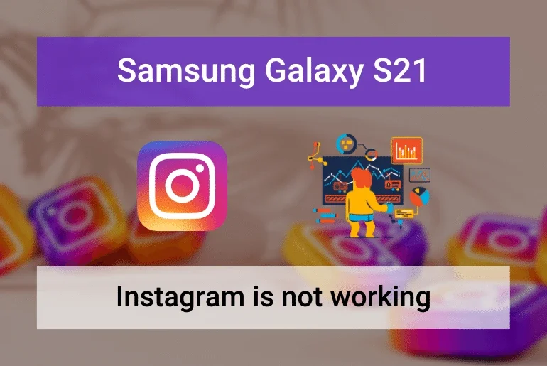 Is Samsung S21 Instagram not Working (Featured Image)