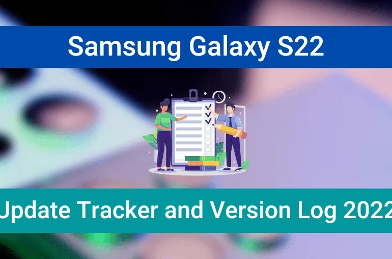Samsung Galaxy S22 Update Tracker Version Log 2022