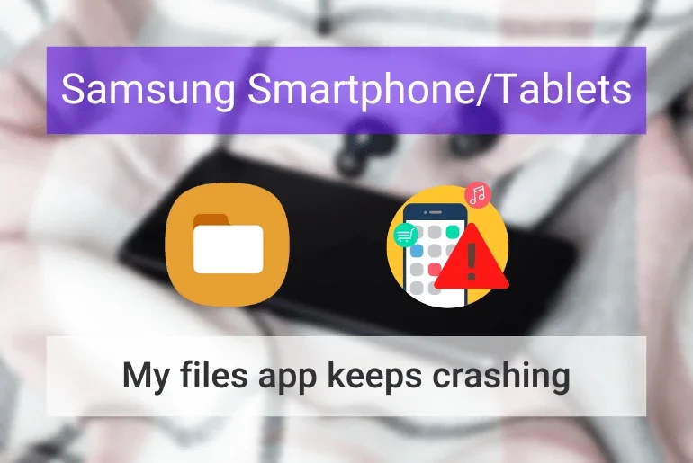 Samsung My Files App Keeps Crashing (Featured image)