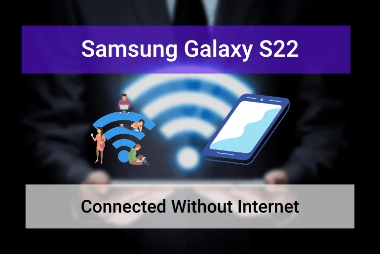 Samsung S22 Connected Without Internet(Featured Image)