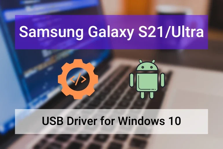 Samsung Galaxy S21 USB Driver for Windows 10