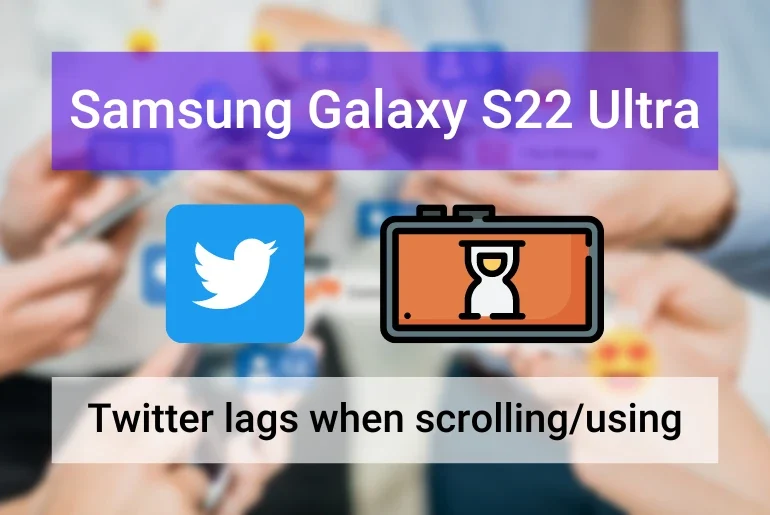 Samsung S22 Ultra Twitter Lag Fix (Featured Image)
