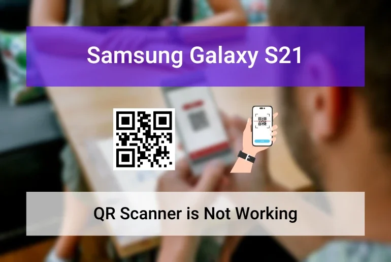 Samsung S21 QR Code Scanner Not Working (Featured Image)