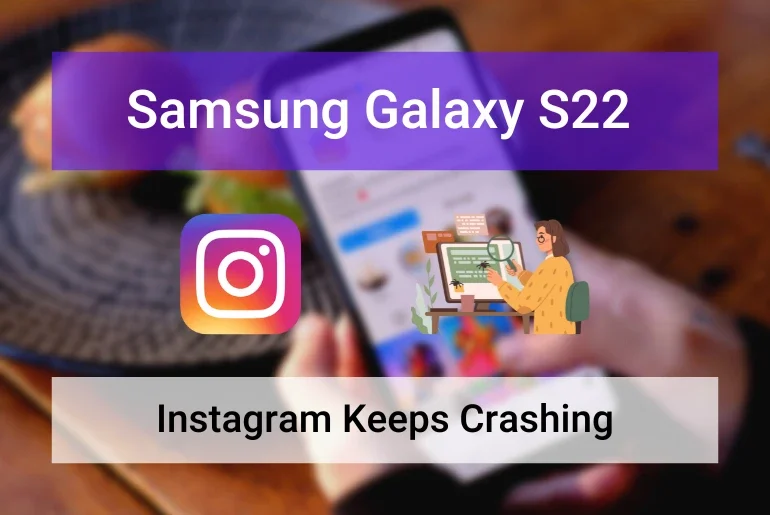 Samsung S22 Instagram Keep Crashing (Featured Image)