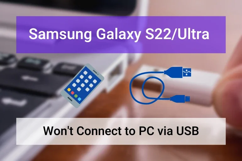 Samsung S22 Ultra Won't Connect to PC