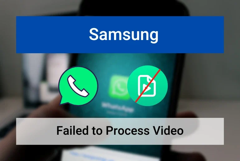 Whatsapp Failed to Process Video on Samsung