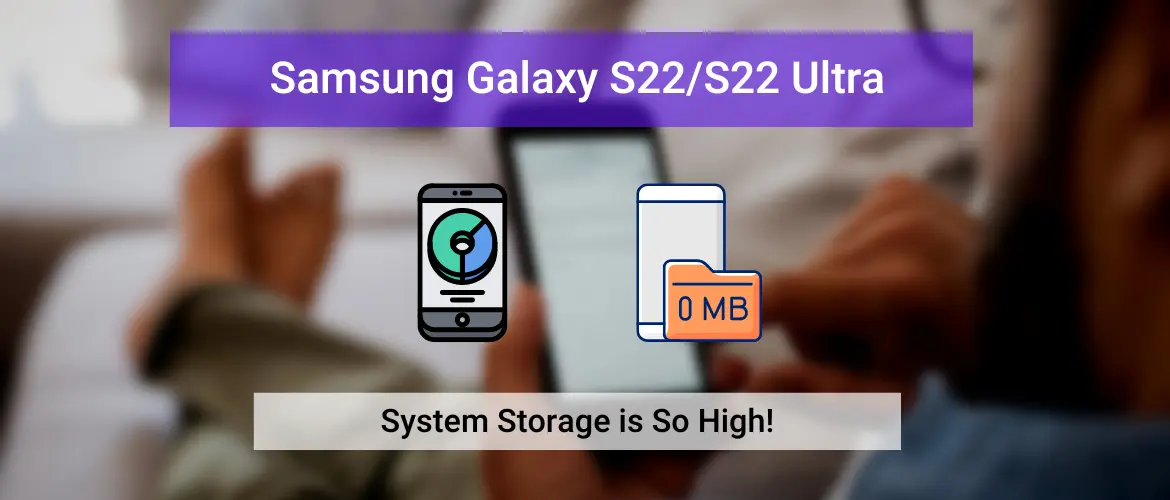 How to Fix High System Storage on Samsung S22, S22 Ultra (Featured)