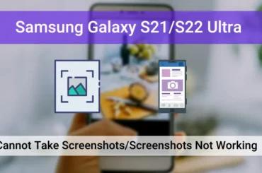 Samsung Galaxy S21/S22 Ultra Screenshots Not Working (Featured)