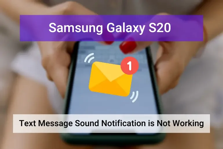 Samsung S20 Text Message Sound is Not Working (Featured)
