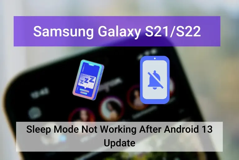 Samsung S21, 22 Sleep Mode Not Working After Android 13 Update (Featured)