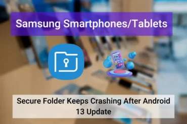 Samsung Secure Folder Keeps Crashing After Android 13 Update (Featured Image)