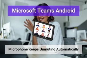 Microsoft Teams Keeps Unmuting (Android) - Featured