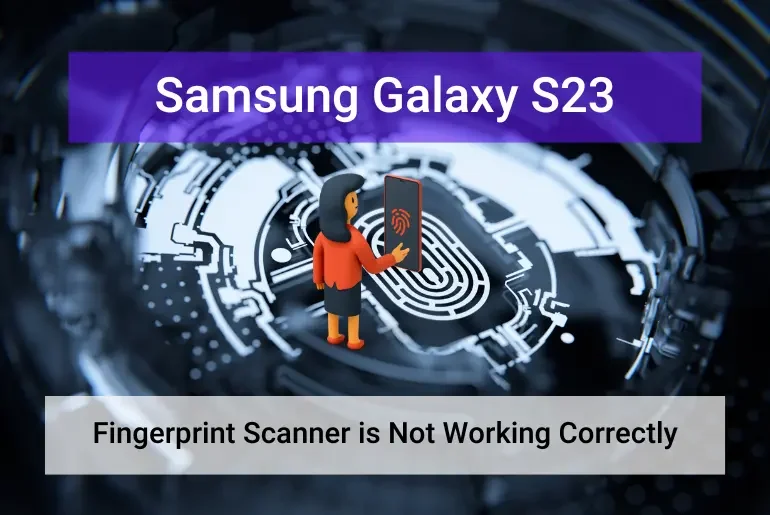 Samsung Galaxy S23 Fingerprint is Not Working Correctly (Featured)