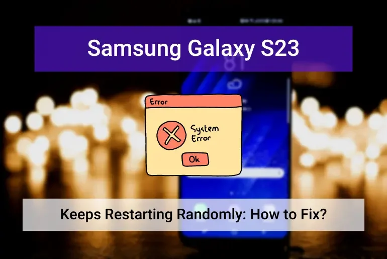 Samsung Galaxy S23 Restarting Randomly (Featured)