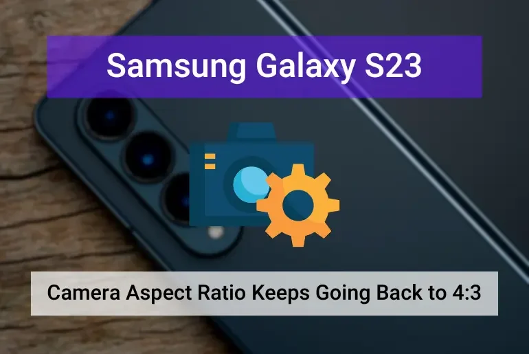 Samsung Galaxy S23 camera aspect ratio going back to 4:3 (Featured)