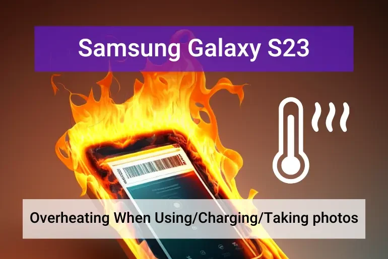 Samsung Galaxy S23 is Overheating (Featured)