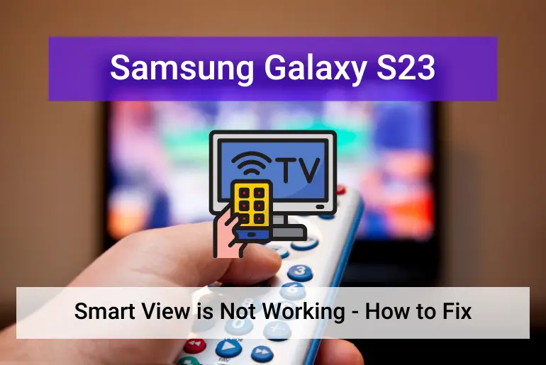 How to Fix Samsung S22, S22 Ultra Smart View Not Working (featured)