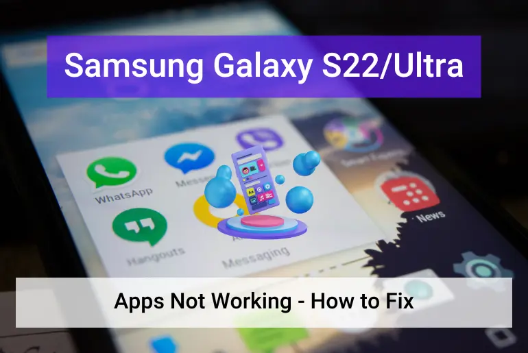 Samsung Galaxy S22 S22 Ultra Apps Not Working (Featured)