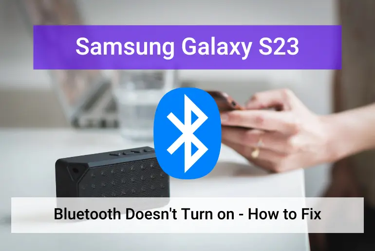 Samsung Galaxy S23 Bluetooth Doesn't Turn on (Featured)