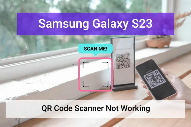 Samsung Galaxy S23 QR Code Scanner Not Working (Featured)