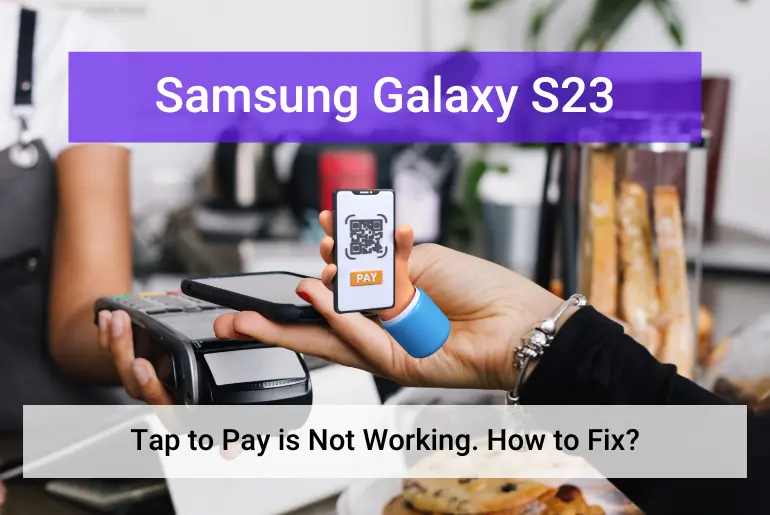 Samsung Galaxy S23 Tap to Pay is Not Working (Featured)