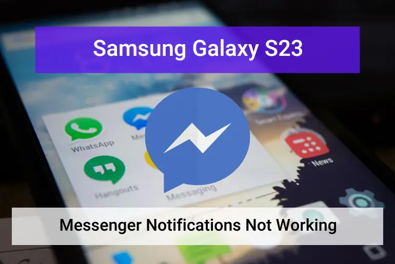 Samsung Galaxy S23 Messenger notifications not working