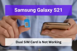 Samsung galaxy s21 dual sim is not working