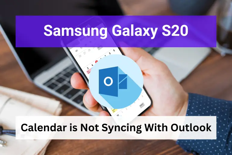 Samsung Galaxy S20 Calendar Not Syncing With Outlook How to Fix
